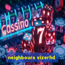 neighbours vizerhd