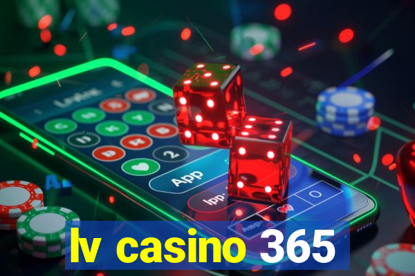 lv casino 365