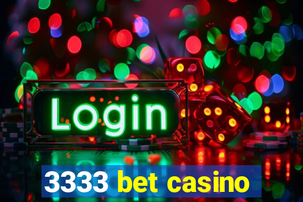 3333 bet casino