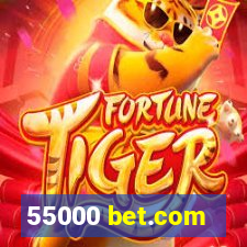 55000 bet.com