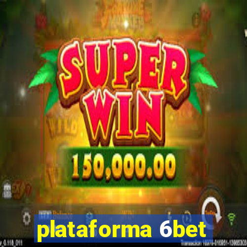 plataforma 6bet