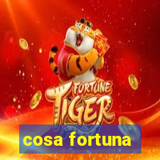 cosa fortuna