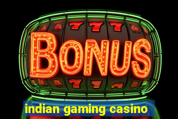 indian gaming casino