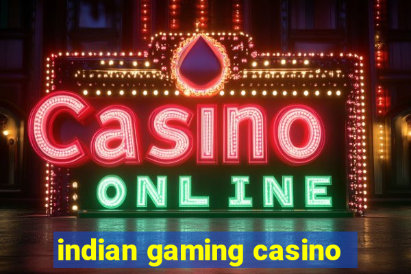 indian gaming casino