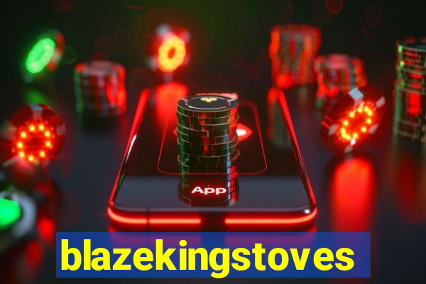 blazekingstoves