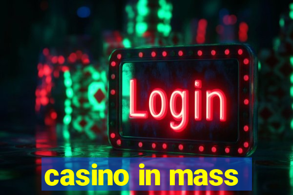 casino in mass