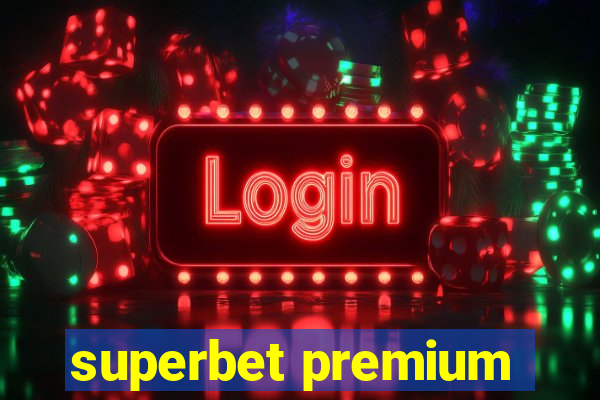 superbet premium