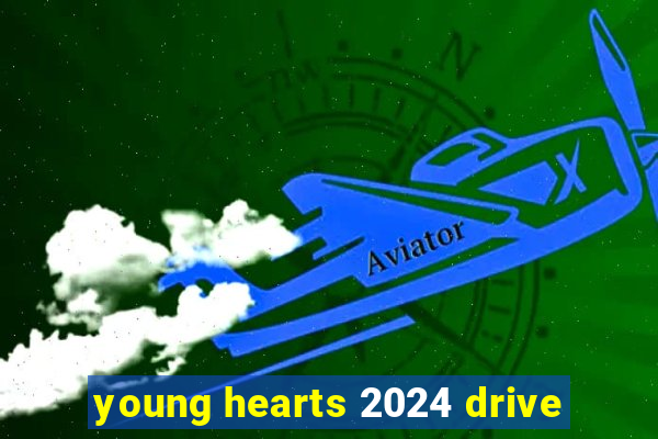 young hearts 2024 drive