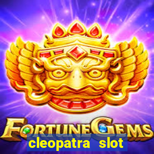 cleopatra slot machine bonus