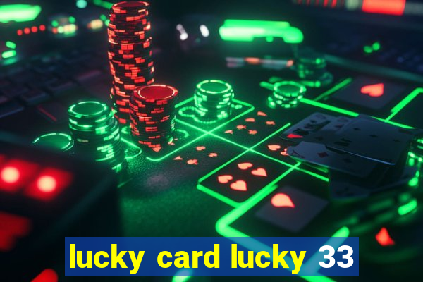 lucky card lucky 33