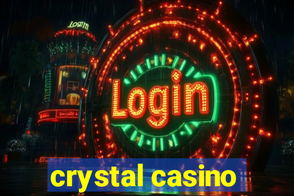 crystal casino