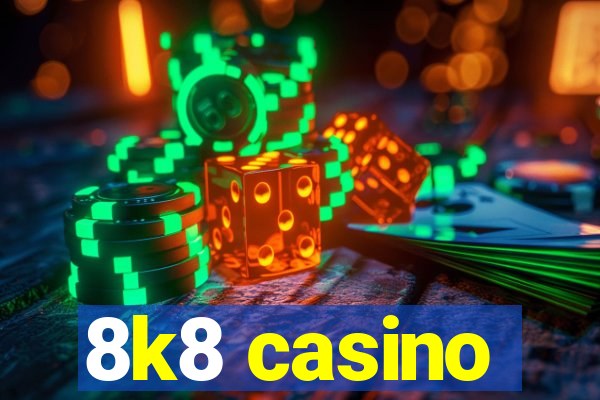 8k8 casino