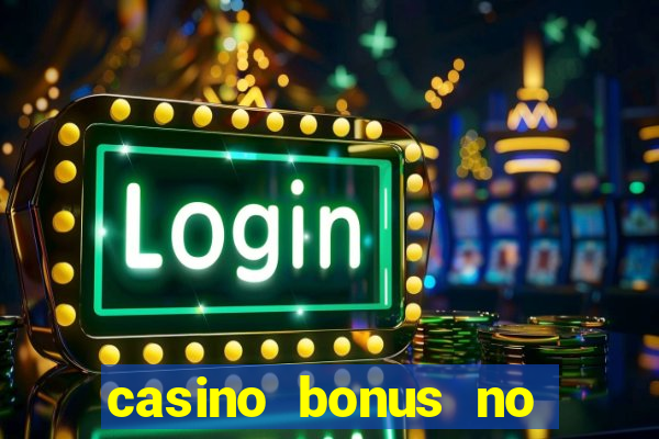 casino bonus no deposit code