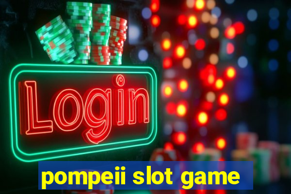 pompeii slot game