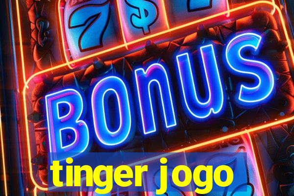 tinger jogo