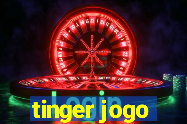 tinger jogo