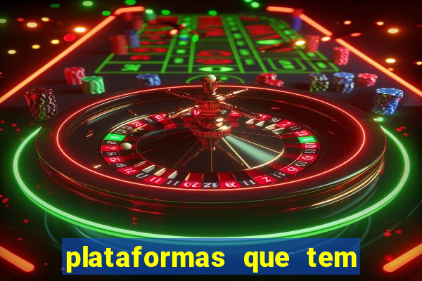 plataformas que tem o fortune tiger