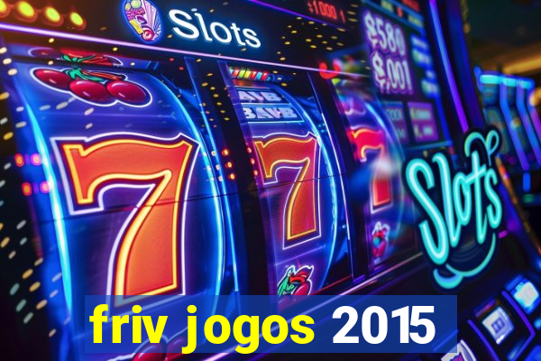 friv jogos 2015