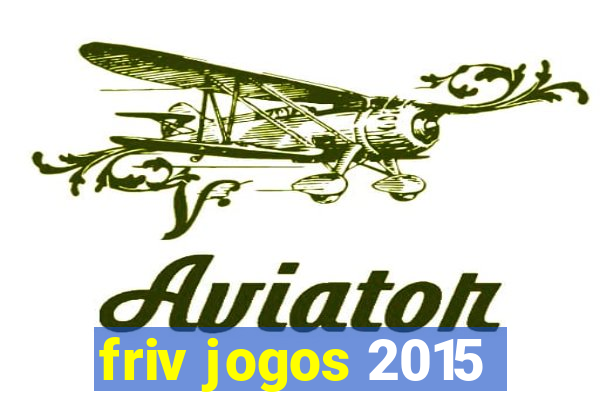 friv jogos 2015