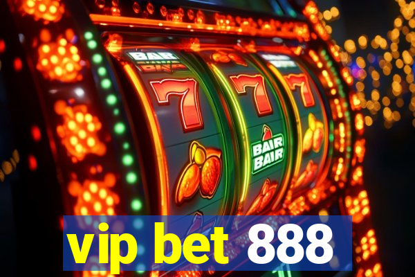 vip bet 888