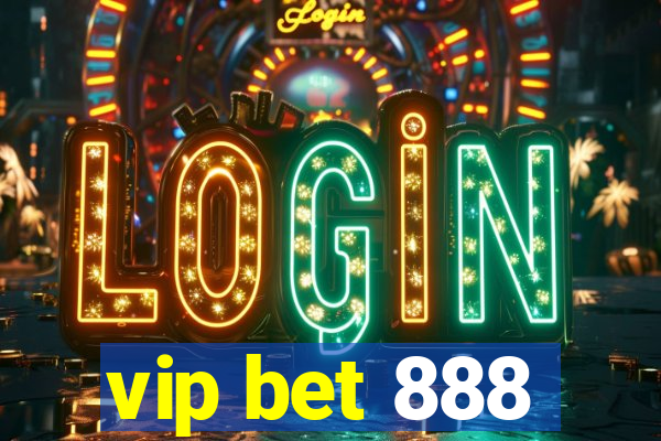 vip bet 888