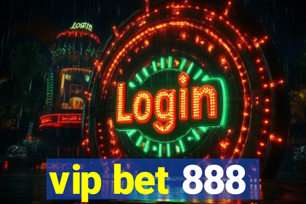 vip bet 888