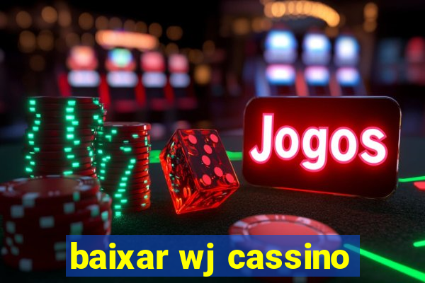 baixar wj cassino