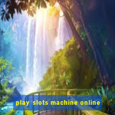 play slots machine online