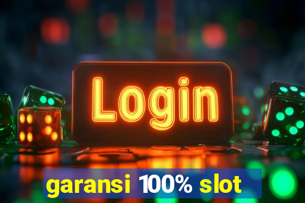 garansi 100% slot