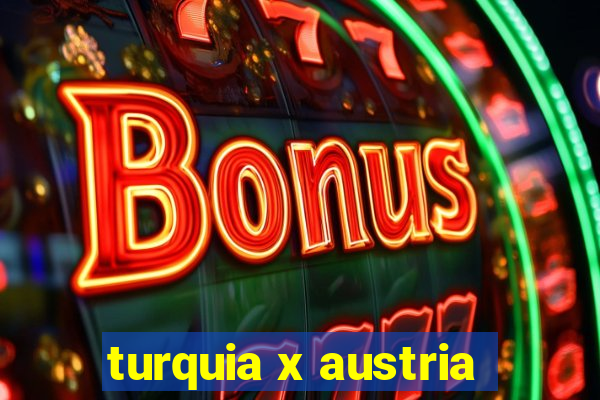 turquia x austria