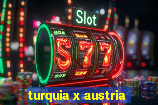 turquia x austria