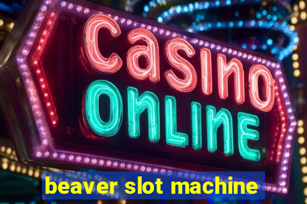 beaver slot machine