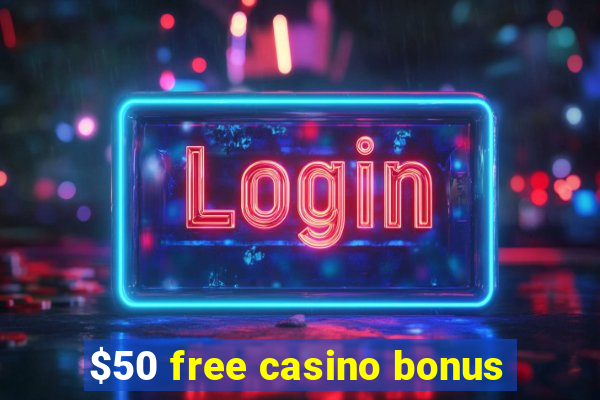 $50 free casino bonus