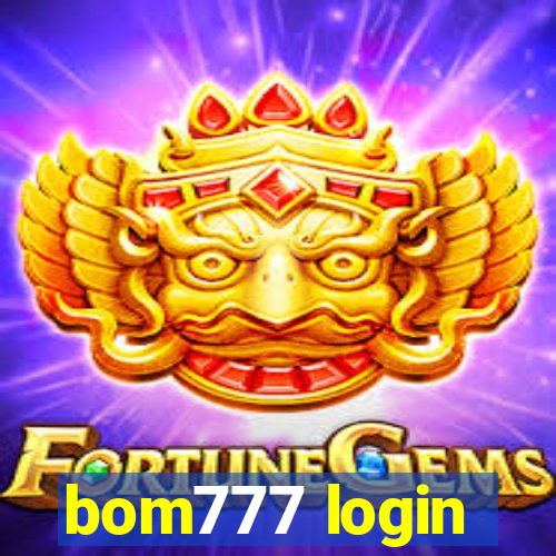 bom777 login