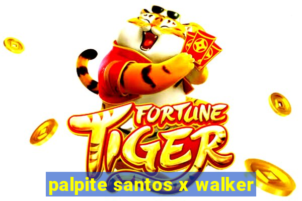 palpite santos x walker