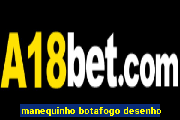 manequinho botafogo desenho