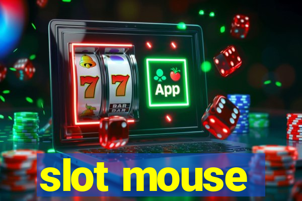 slot mouse