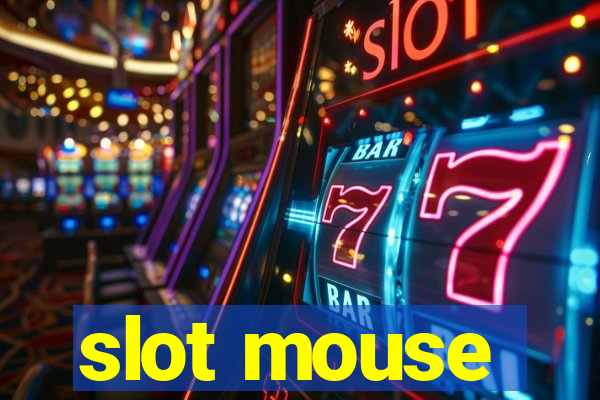 slot mouse