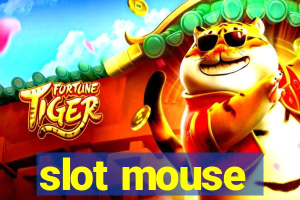 slot mouse