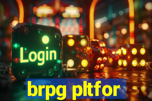 brpg pltfor