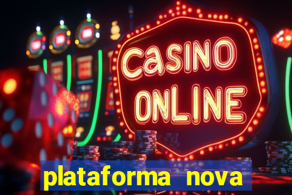 plataforma nova para jogar fortune tiger