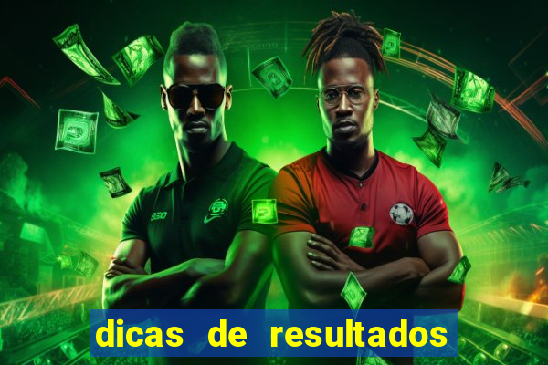 dicas de resultados dos jogos de hoje