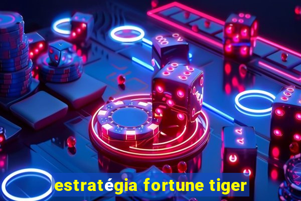 estratégia fortune tiger