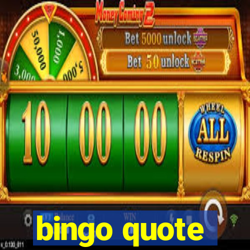 bingo quote