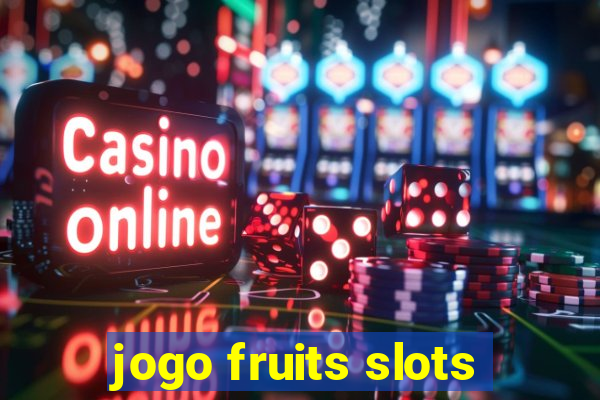 jogo fruits slots