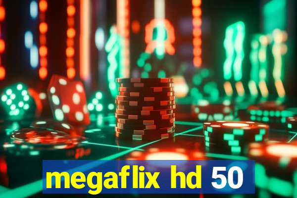 megaflix hd 50