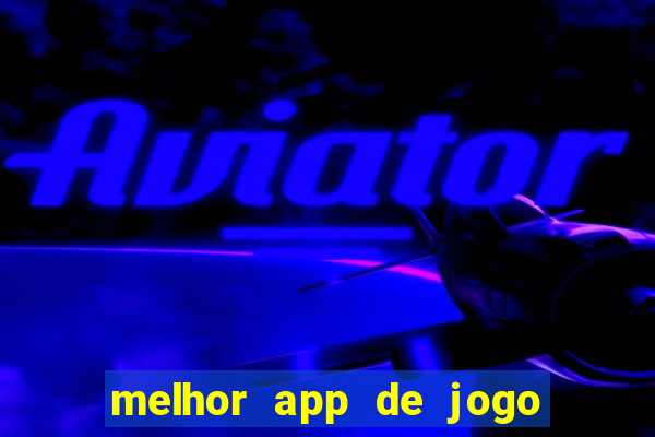 melhor app de jogo para ganhar dinheiro