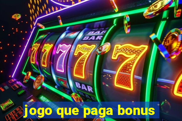 jogo que paga bonus