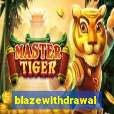 blazewithdrawal