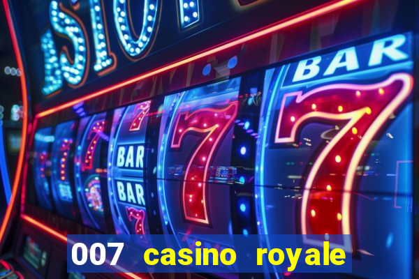 007 casino royale assistir onlein